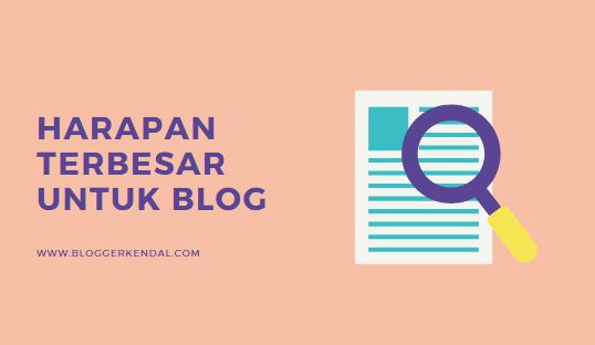 Harapan Terbesar untuk Blog
