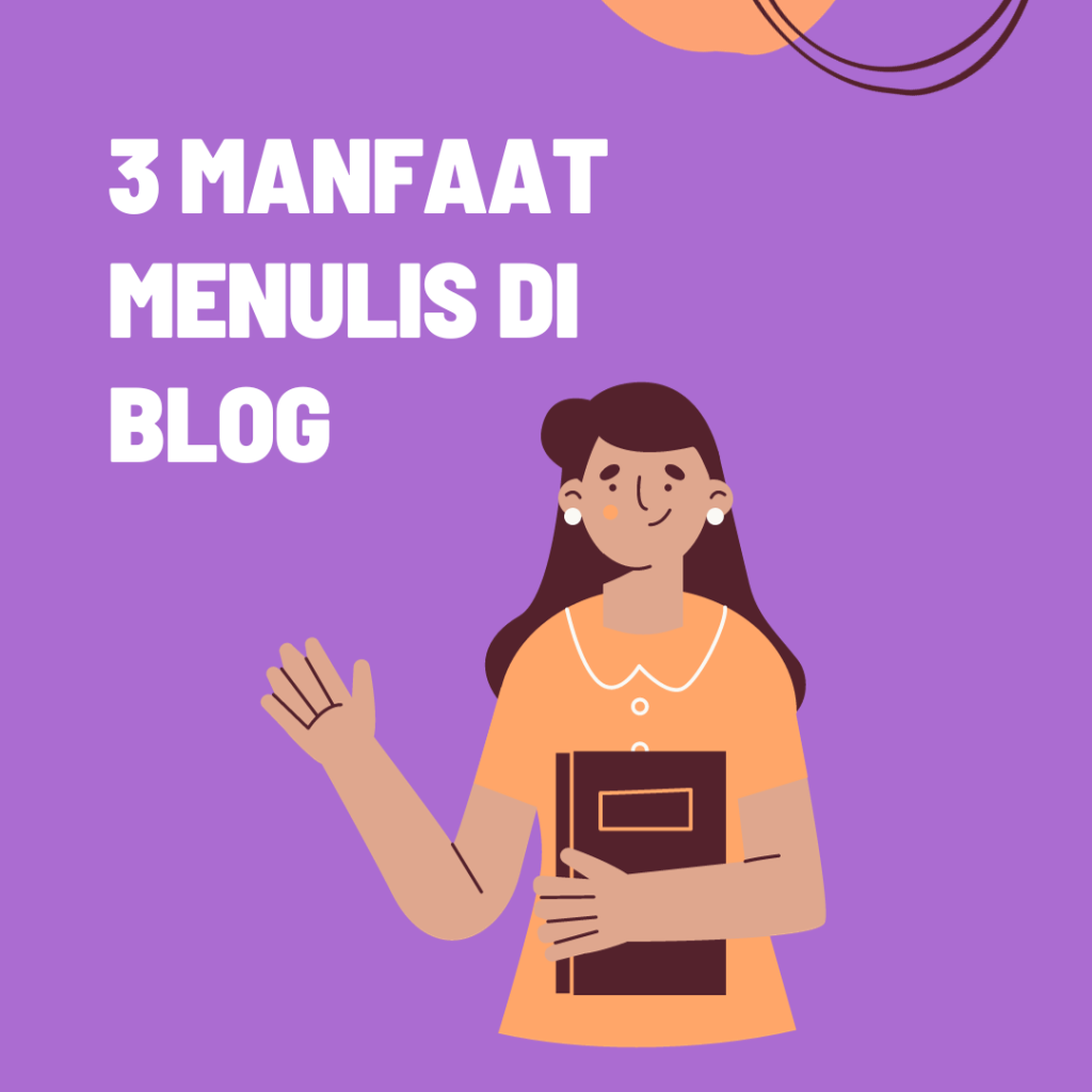 3 Manfaat Menulis di Blog