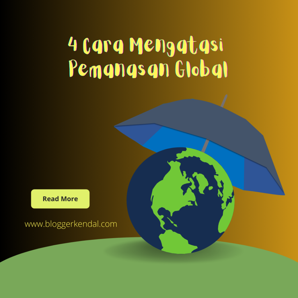 4 Cara Mengatasi Pemanasan Global