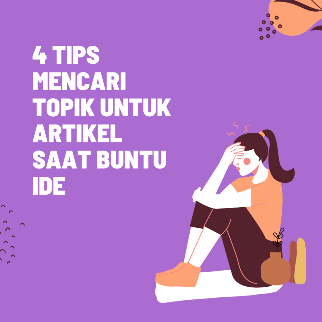 4 Tips Mencari Topik untuk Artikel saat Buntu Ide