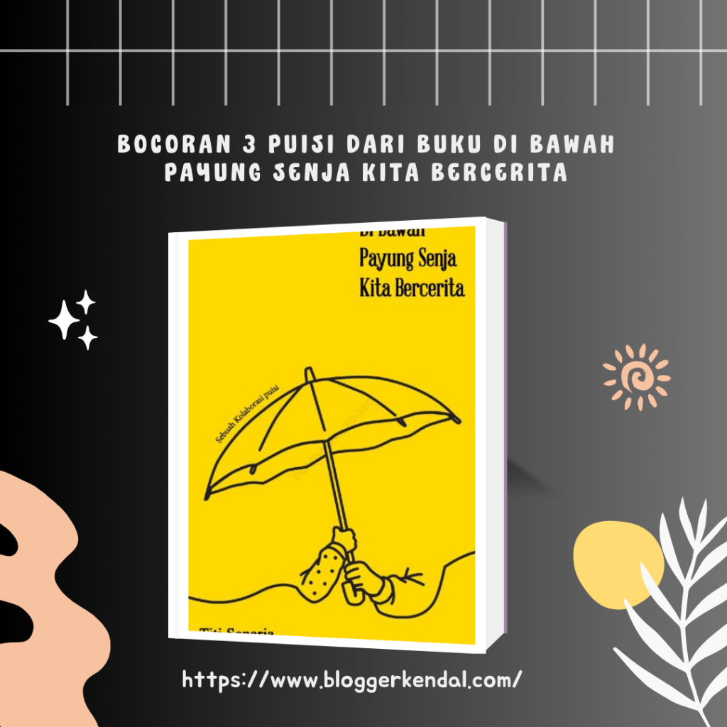 Bocoran 3 Puisi dari Buku Di Bawah Payung Senja Kita Bercerita