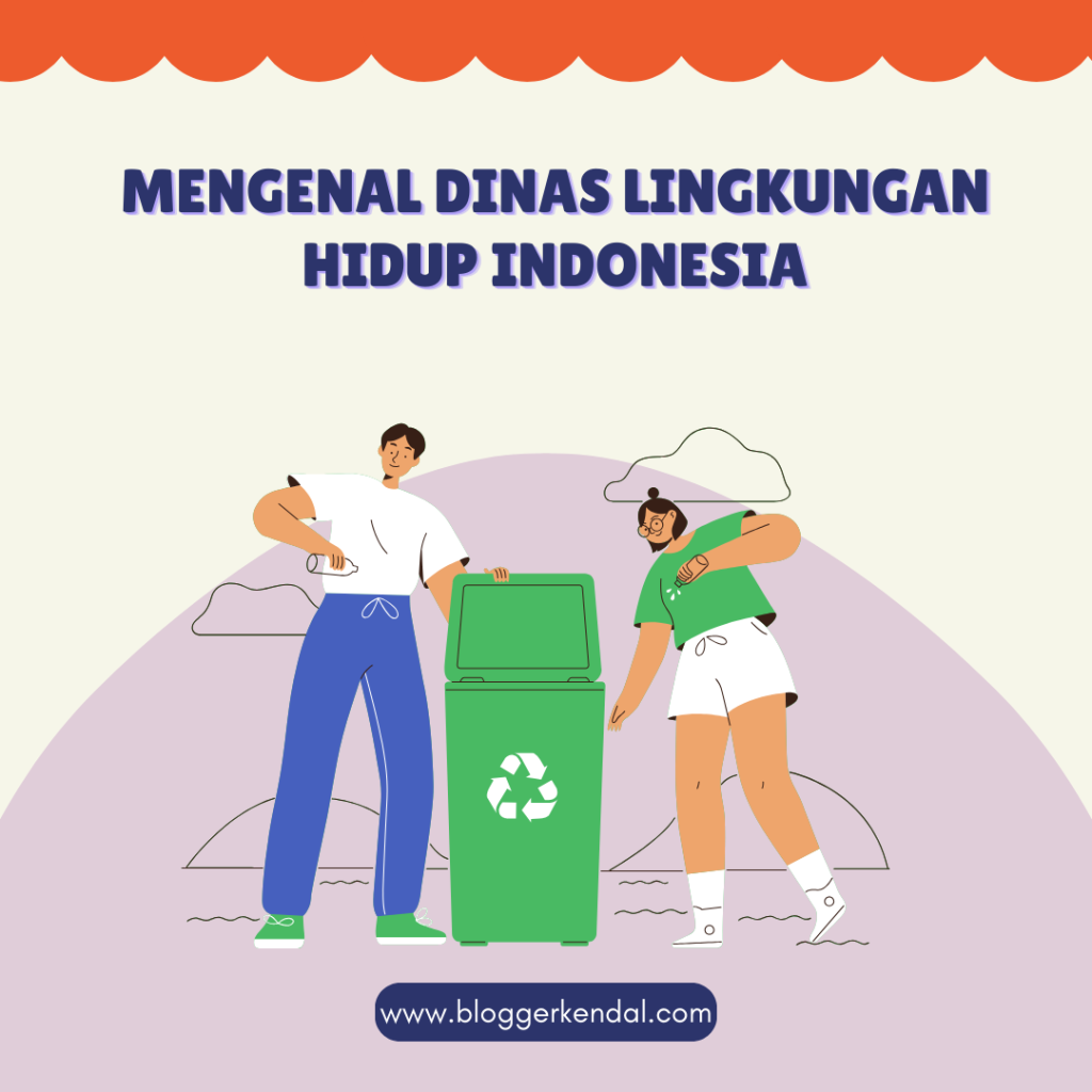 Mengenal Dinas Lingkungan Hidup Indonesia