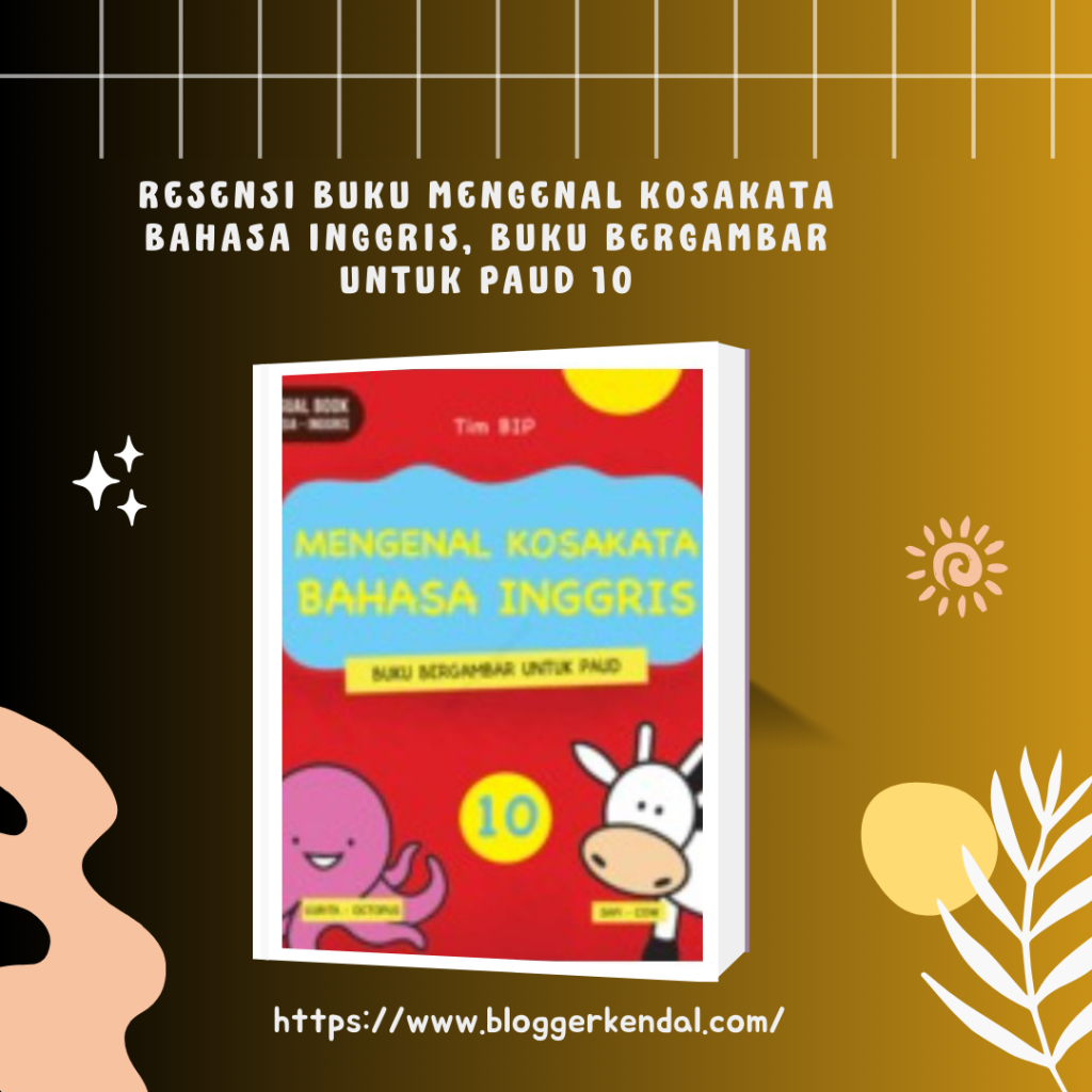 Resensi Buku Mengenal Kosakata Bahasa Inggris, Buku Bergambar untuk PAUD 10