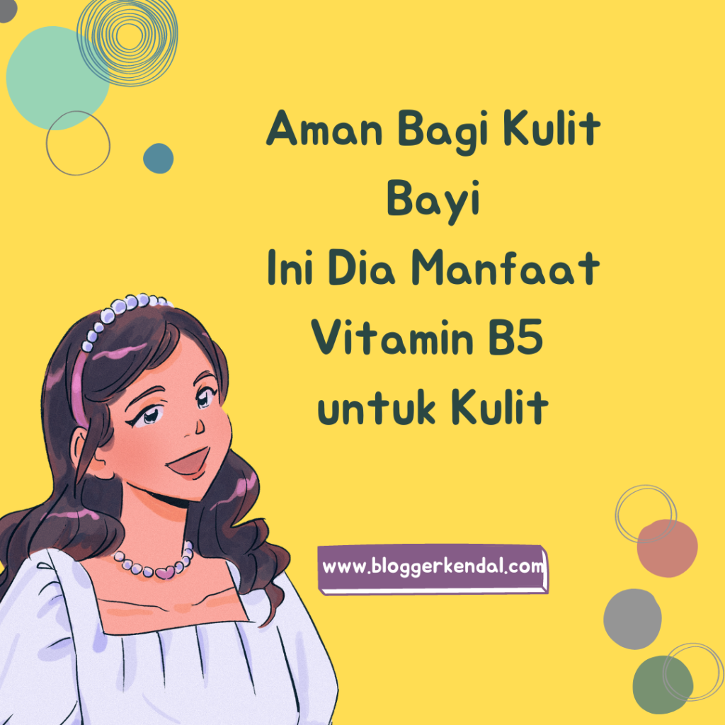 Aman Bagi Kulit Bayi, Ini Dia Manfaat Vitamin B5 untuk Kulit